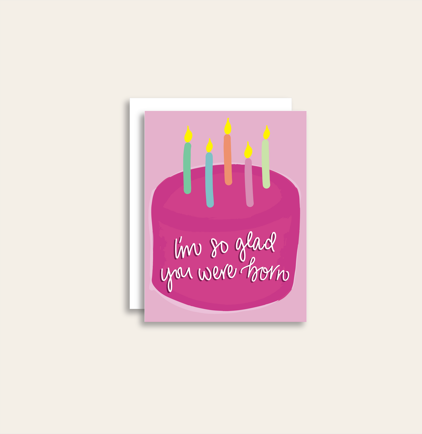 I'm So Glad You Were Born Birthday Greeting Card