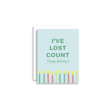 I've Lost Count Happy Birthday Card